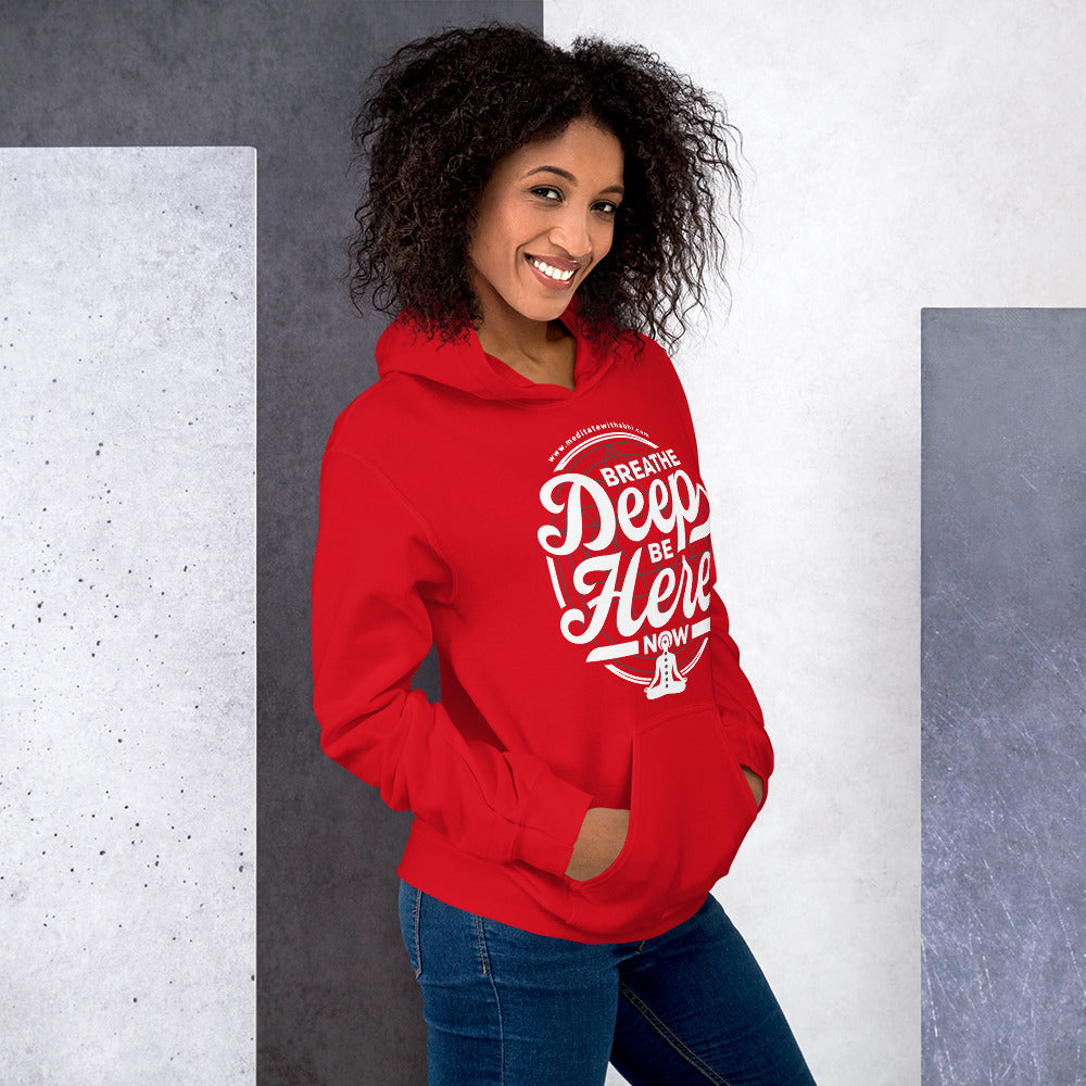 Breathe Deep, Be Here Now - Unisex Hoodie