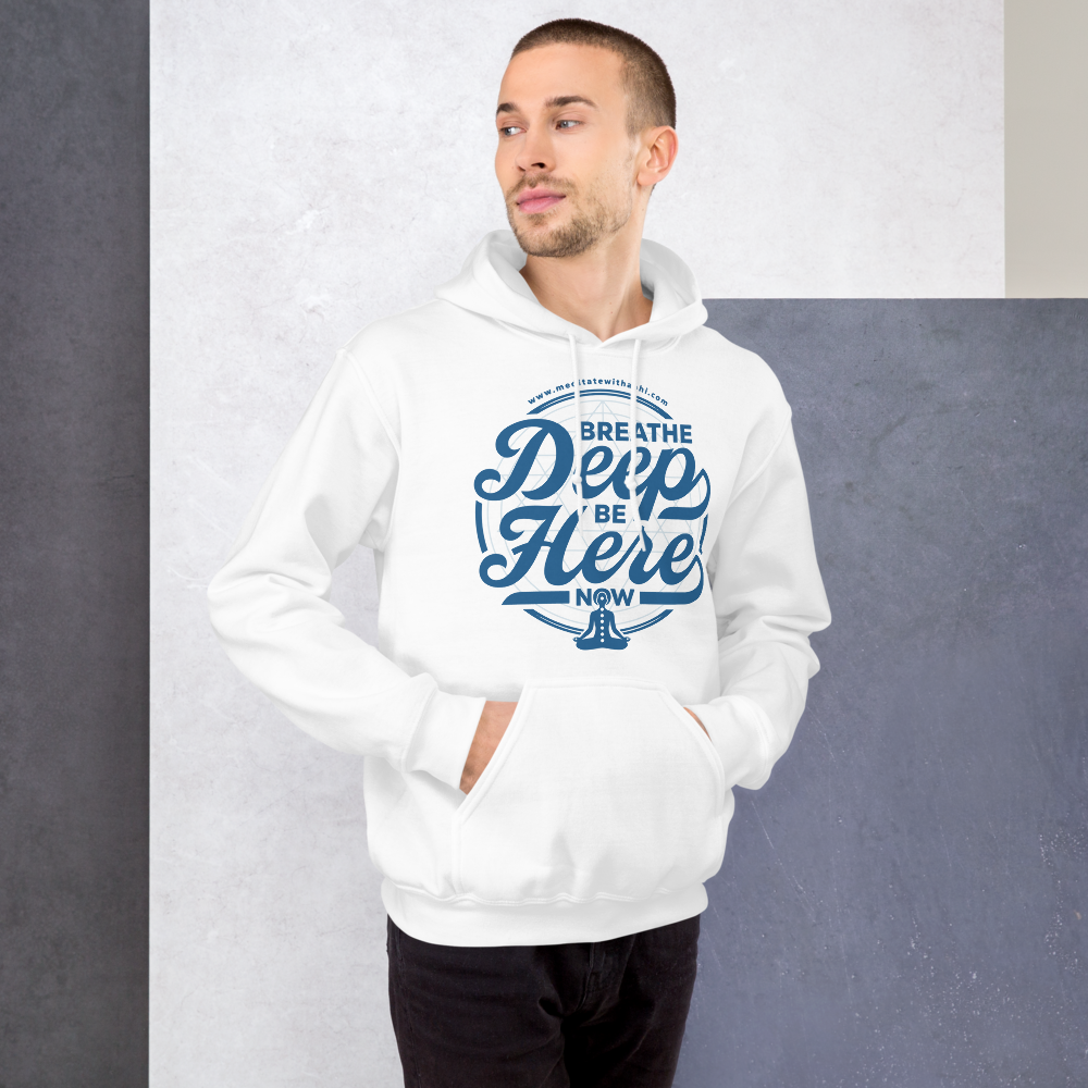 Breathe Deep, Be Here Now - Unisex Hoodie