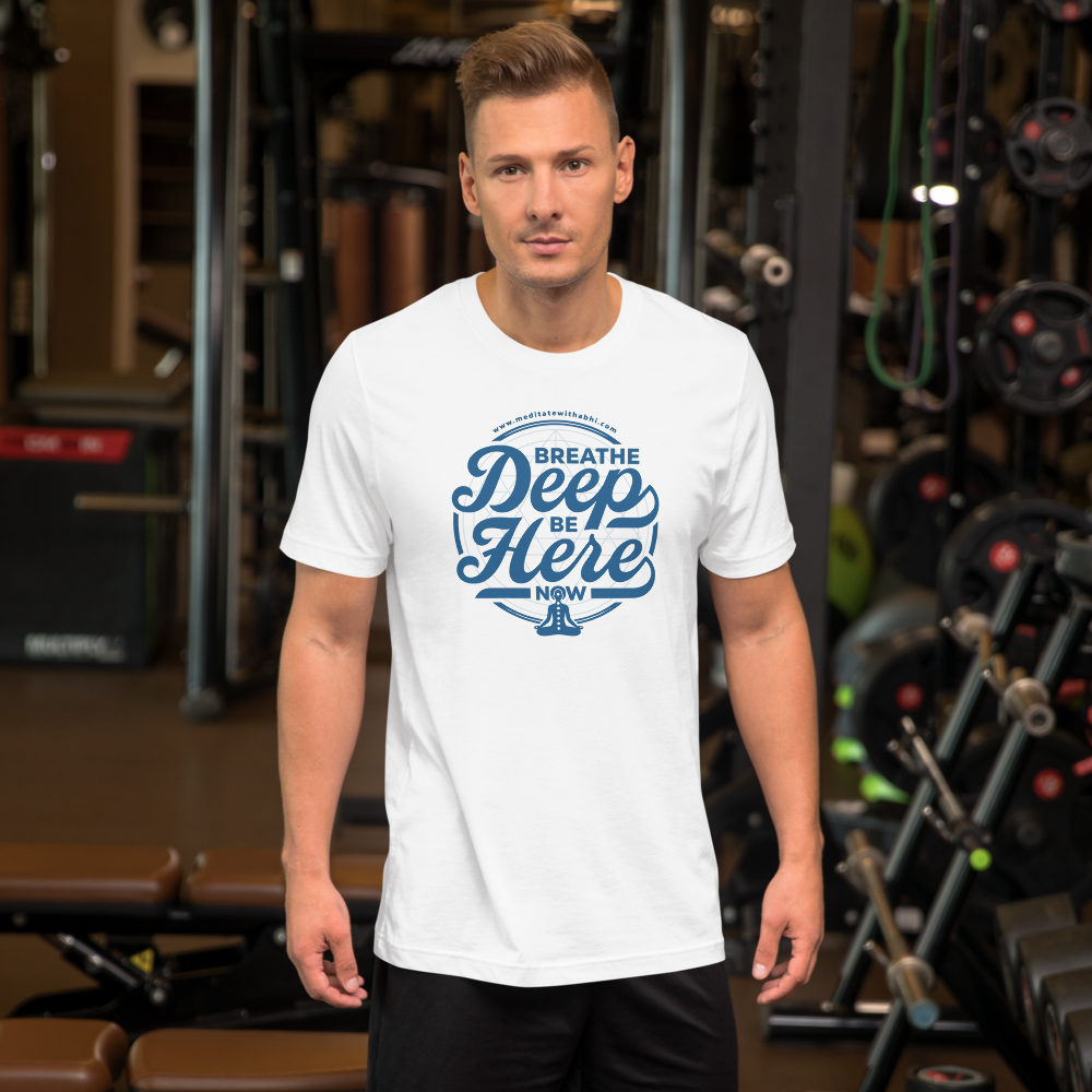 Breathe Deep, Be Here Now - Unisex t-shirt