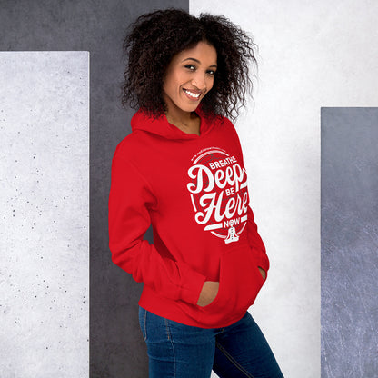 Breathe Deep, Be Here Now - Unisex Hoodie