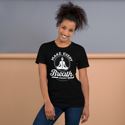 Make Every Breath Count - Unisex t-shirt