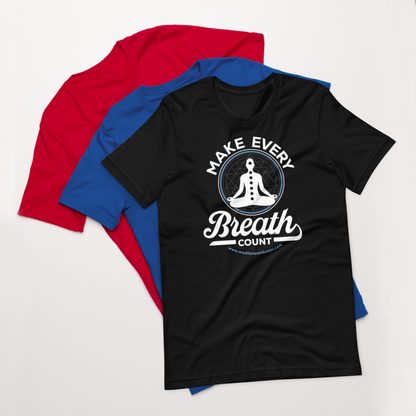 Make Every Breath Count - Unisex t-shirt