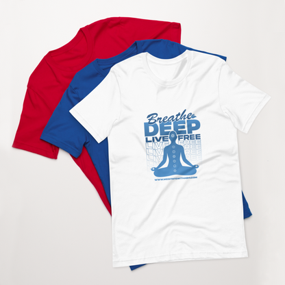 Breathe Deep, Live Free - Unisex t-shirt